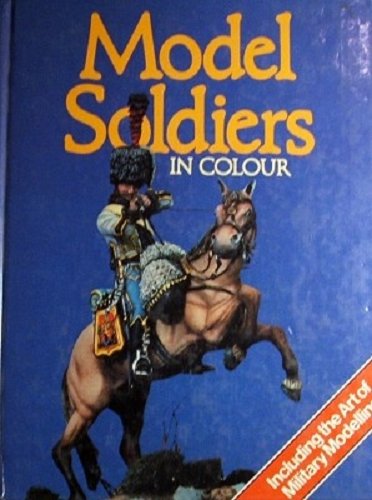 Imagen de archivo de Model Soldiers In Color a la venta por Wonder Book