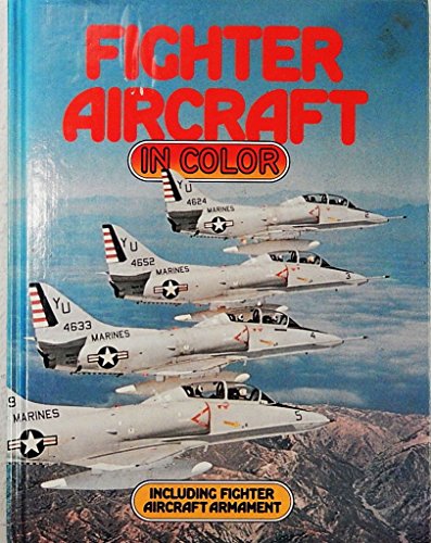 Imagen de archivo de Fighter Aircraft in Color Including Fighter Aircraft Armament [Unabridged. a la venta por Cheryl's Books