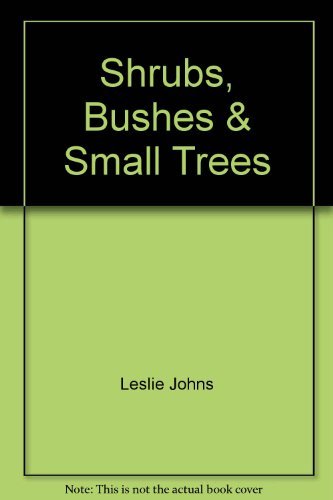 Stock image for Shrubs Bushes and Small Trees for sale by Goldstone Books