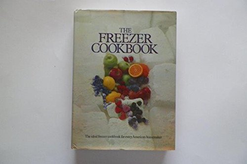 Beispielbild fr The Freezer Cookbook zum Verkauf von Wonder Book