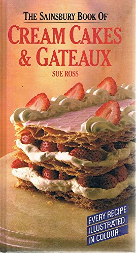 Beispielbild fr THE SAINSBURY BOOK OF CREAM CAKES AND GATEAUX zum Verkauf von Wonder Book