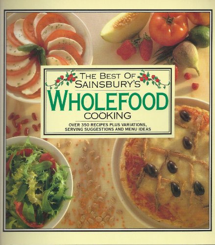 Stock image for The Best of Sainsbury's Wholefood Cooking for sale by ThriftBooks-Atlanta