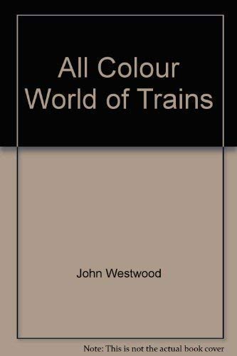 Imagen de archivo de All Colour World of Trains a la venta por WorldofBooks