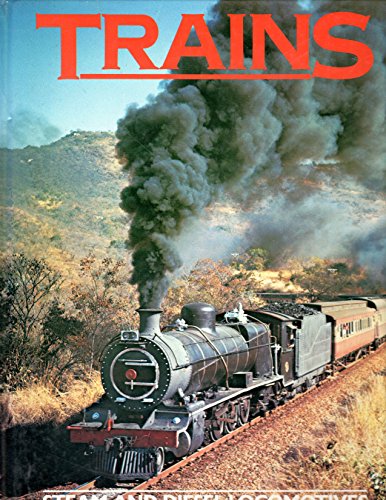 Stock image for Trains: Steam and Diesel Locomotives in Action Around the World for sale by ThriftBooks-Atlanta