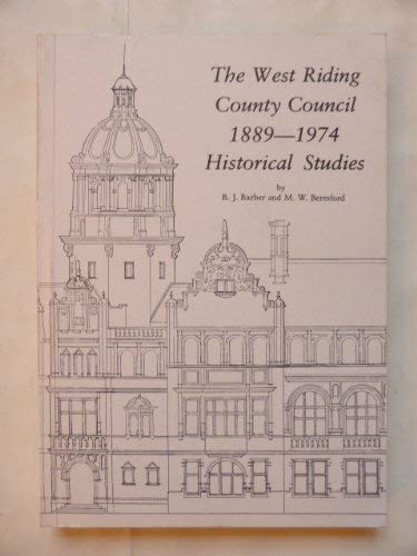 Imagen de archivo de West Riding County Council 1889-1974 Historical Studies a la venta por AwesomeBooks