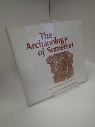 9780861830282: The Archaeology of Somerset: A Review to 1500 AD
