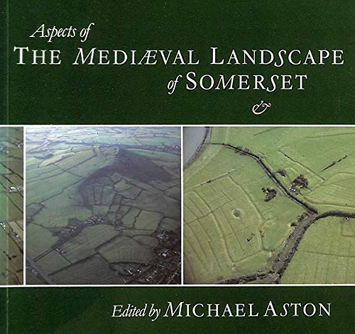 Beispielbild fr Aspects of the Medieval Landscape of Somerset zum Verkauf von WorldofBooks