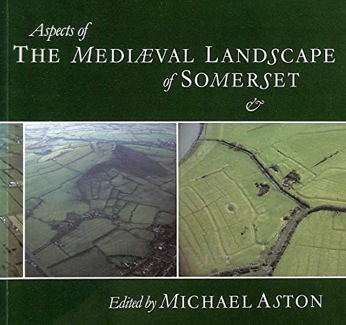 Stock image for Aspects of the Mediaeval Landscape of Somerset : Contributions to the Landscape History of the County for sale by Better World Books