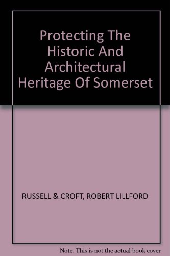 Stock image for Protecting the Historic and Architectural Heritage of Somerset for sale by Sue Lloyd-Davies Books