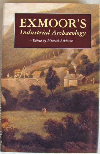 Beispielbild fr Exmoor's Industrial Archaeology zum Verkauf von WorldofBooks