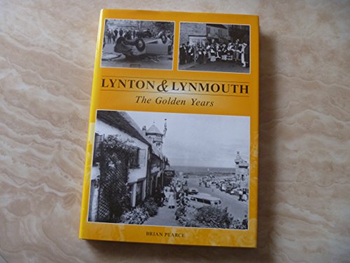 Lynton and Lynmouth: The Golden Years (9780861834020) by Brian Pearce