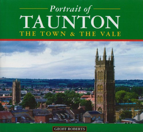 Stock image for Portrait of Taunton: The Town and the Vale for sale by WorldofBooks