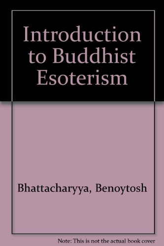 Introduction to Buddhist Esoterism (9780861864102) by B. Bhattacharyya