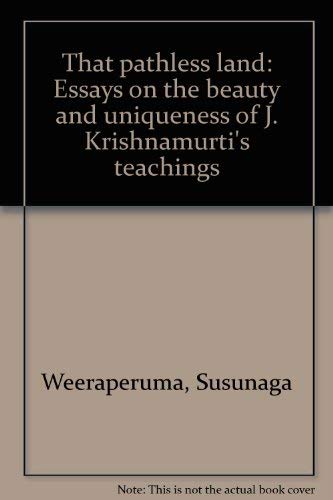 Beispielbild fr That pathless land; essays on the beauty and uniqueness of J. Krishnamurti's teachings zum Verkauf von Hammer Mountain Book Halls, ABAA