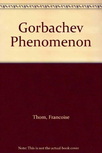 Gorbachev Phenomenon (9780861870165) by Thom, Francoise