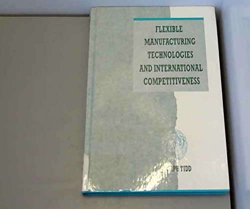 Beispielbild fr Flexible Manufacturing Technologies and International Competitiveness zum Verkauf von WorldofBooks