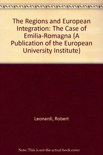 Imagen de archivo de The Regions and European Integration: The Case of Emilia Romagna a la venta por Robert S. Brooks, Bookseller