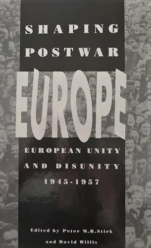9780861871612: Shaping Post-war Europe: European Unity and Disunity, 1945-57