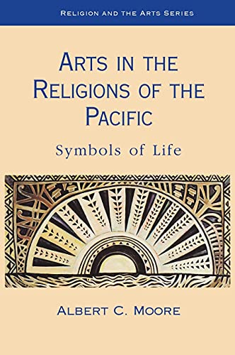 9780861871865: Arts in the Religions of the Pacific: Symbols of Life (Religion and the Arts)