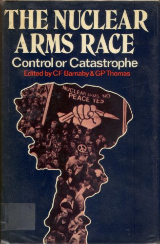 Beispielbild fr The Nuclear Arms Race: Control or Catastrophe? zum Verkauf von Anybook.com