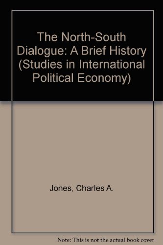 Beispielbild fr The North-South Dialogue: A Brief History (Studies in International Political Economy) zum Verkauf von Buchpark