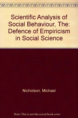 Beispielbild fr Scientific Analysis of Social Behaviour, The: Defence of Empiricism in Social Science zum Verkauf von Kennys Bookshop and Art Galleries Ltd.