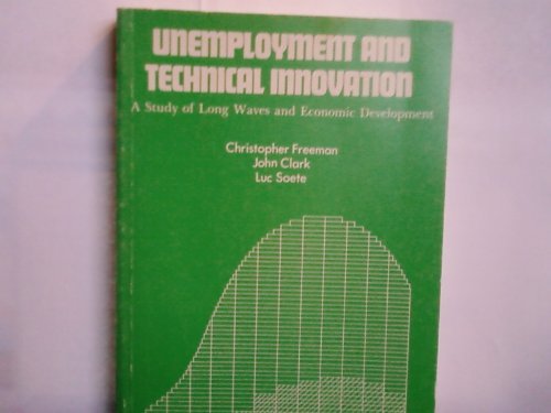 Unemployment and Technical Innovation: A Study of Long Waves and Economic Development (9780861873425) by [???]