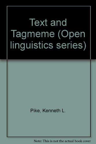 Stock image for Text and Tagmeme (Open linguistics series) for sale by Books From California
