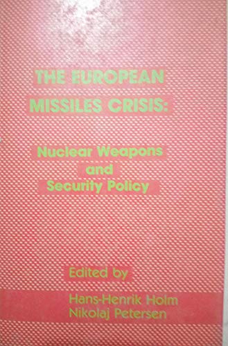 Stock image for The European Missiles Crisis: Nuclear Weapons and Security Policy for sale by G. & J. CHESTERS