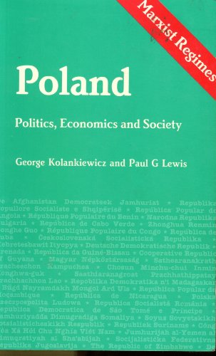 Poland: Politics, Economics and Society (Marxist Regimes Series) (9780861874378) by Kolankiewicz, George