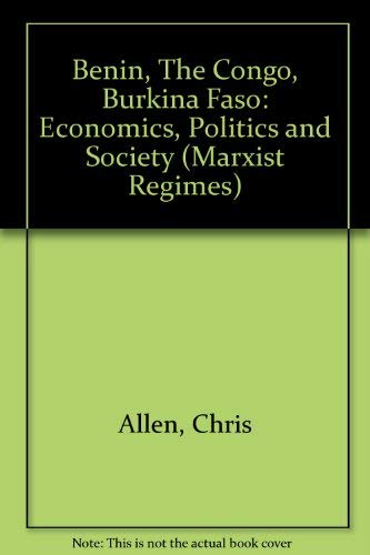 Stock image for Benin/the Congo/Burkina Faso: Economics, Politics and Society (Marxist Regimes Series) for sale by Irish Booksellers