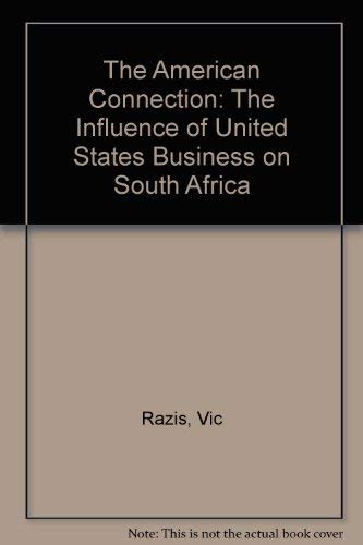 Stock image for The American Connection: The Influence of United States Business on South Africa for sale by PsychoBabel & Skoob Books