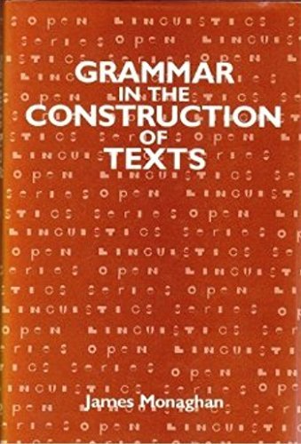 Beispielbild fr Grammar in the Construction of Texts. [Open Linguistics Series] zum Verkauf von G. & J. CHESTERS