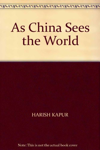 Beispielbild fr As China Sees the World : Perception of Chinese Scholars zum Verkauf von Robert S. Brooks, Bookseller