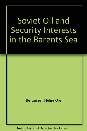 Stock image for Soviet Oil and Security Interests in the Barents Sea for sale by G. & J. CHESTERS