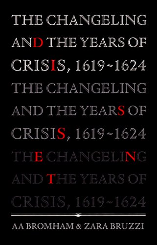 9780861877034: The Changeling and the Years of Crisis, 1619-1624: A Hieroglyph of Britain