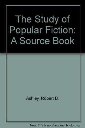 Imagen de archivo de The Study of Popular Fiction : A Source Book [compiled By] Bob Ashley a la venta por Better World Books Ltd