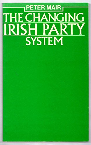 Beispielbild fr The Changing Irish Party System: Organization, Ideology and Electoral Competition zum Verkauf von WorldofBooks
