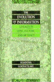 Beispielbild fr Evolution of Information : Lineages in Gene, Culture, and Artifact zum Verkauf von Better World Books