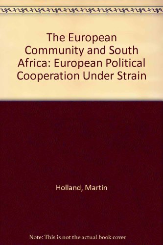 Beispielbild fr The European Community and South Africa: European Political Co-Operation Under Strain zum Verkauf von Powell's Bookstores Chicago, ABAA