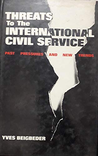 Imagen de archivo de Threats to the International Civil Service : Past Pressures and New Trends a la venta por Better World Books: West
