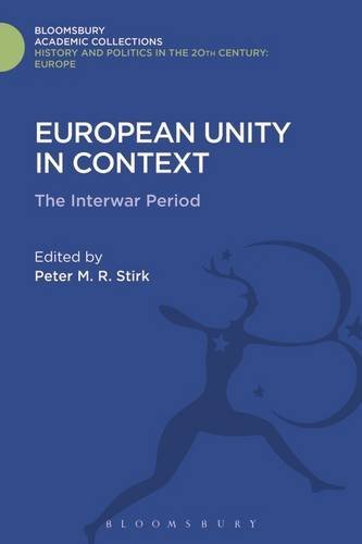 Beispielbild fr European Unity in Context: The Inter-war Period (History and Politics in the 20th Century: Bloomsbury Academic) zum Verkauf von JuddSt.Pancras