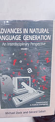 Beispielbild fr Advances in Natural Language Generation: An Interdisciplinary Perspective (Communication in Artificial Intelligence Series) (Volume 2) zum Verkauf von Anybook.com