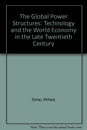 Stock image for The Global Power Structures: Technology and the World Economy in the Late Twentieth Century for sale by NEPO UG