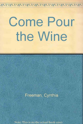 Come Pour the Wine