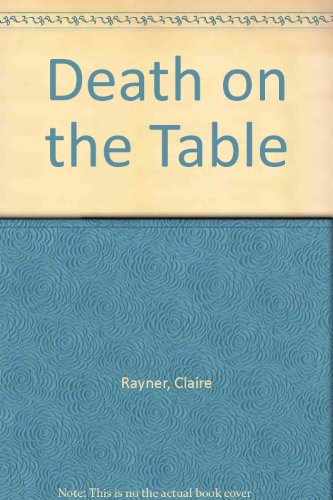 Death on the Table (9780861881482) by Rayner, Claire