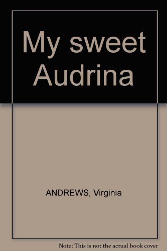 My Sweet Audrina (9780861881970) by Andrews, V. C.