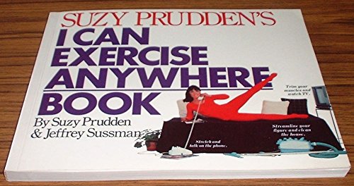 I Can Exercise Anywhere Book (9780861882205) by Suzy Prudden