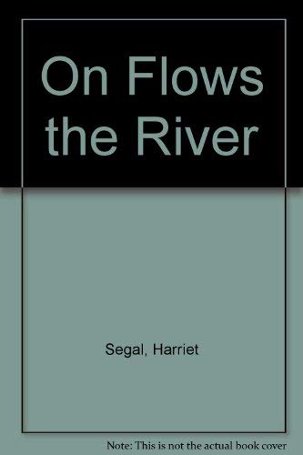 9780861883042: On Flows the River