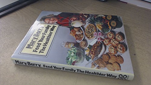 Stock image for Feed Your Family the Healthier Way for sale by WorldofBooks